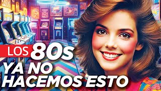 12 Cosas de los 80s que ¡Ya No Podemos Hacer [upl. by Tatia]