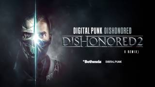 Digital Punk – Dishonored Official Dishonored 2 Main Theme song remix [upl. by Cheung]