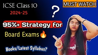 ICSE 2025  95 Strategy for Board Exam  BooksLatest SyllabusTips  Class 10 [upl. by Madelaine296]