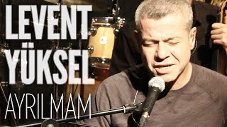 Levent Yüksel  Ayrılmam JoyTurk Akustik [upl. by Eimerej444]