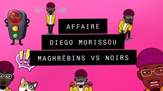 AFFAIRE DIEGO MORISSOU  MAGHREBINS VS NOIRS  ZEROA100  MONSIEUR LEE [upl. by Adrahc462]