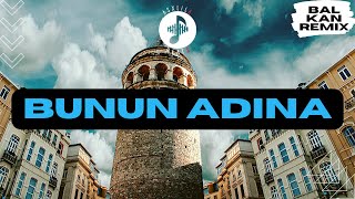 AsxLiLabeats  Bunun Adına BALKAN REMIX [upl. by Sauveur]