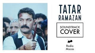 Tatar Ramazan Soundtrack Cover [upl. by Ilrahc]