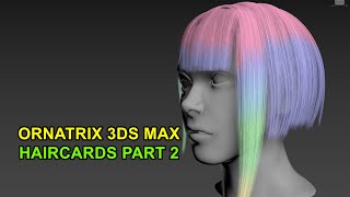 Realtime Hair for Games haircards  P2  Ornatrix 3ds Max  Fibershop [upl. by Solrak]