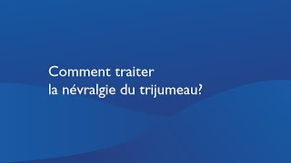 Comment traiter la névralgie du trijumeau [upl. by Eillod]