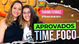 Aprendizados de 7 anos até a APROVAÇÃO em MEDICINA na UERJ  Aprovados Time Foco  Thainá Ferraz [upl. by Serilda]