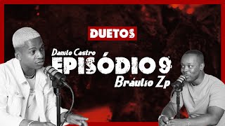 BRÁULIO ZP  DUETOS C DANILO CASTRO  EP9 [upl. by Rew]