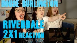 House Burlington  RIVERDALE 2x1 REACTION \\ [upl. by Chivers]