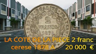 20000 Euro Cote de cette pièce rare de 2 franc Cérès 1878 A  tirage 30 pièces flan bruni [upl. by Madancy629]