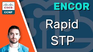 CCNP ENCOR  Rapid STP RSTP  ENCOR 350401 Complete Course [upl. by Jerry172]