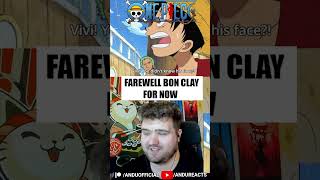 Farewell Bon Clay For Now  One Piece onepiece onepiecereaction anime reaction [upl. by Skutchan]