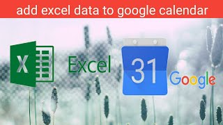 sync excel into google calendar  how to excel data to google calendar [upl. by Mafala]