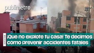 ¡Que no explote tu casa Te decimos cómo prevenir accidentes fatales [upl. by Lleda]