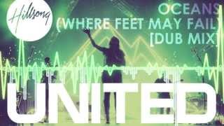 Hillsong United  Oceans Where Feet May Fail pKal Dub Remix [upl. by Odo]