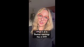 Election 2024 Astrology WTF Explainer Part 3 of 4 [upl. by Xuaegram]