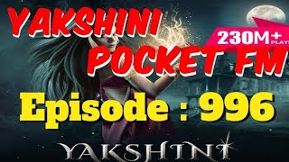 यक्षिणी  Episode 996  StoriesKiDuniyaa Yakshini pocketfm ghoststories yakshini episode [upl. by Ute]