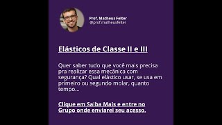 MECÃ‚NICAS COM ELÃSTICOS DE CLASSE II E III  O QUE VOCÃŠ MAIS PRECISA SABER PARA FAZER COM SEGURANÃ‡A [upl. by Barcellona]