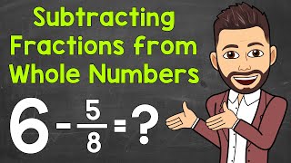 Subtracting a Fraction from a Whole Number  Math with Mr J [upl. by Nedrob]