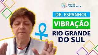 Vibrações para o Rio Grande do Sul  Dr Espanhol [upl. by Oiratno]