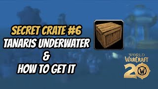 HOW TO FIND SECRET CRATE 6 SUNBAKED RANSOM NOTE FOR THE 20TH ANNIVERSARY IN WOW [upl. by Ahsenor]