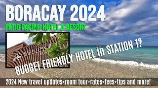 New BORACAY 2024 Travel Vlog  Patio Pacific Hotel  2024 Travel Updates Expenses Tips and more [upl. by Jacquelynn]