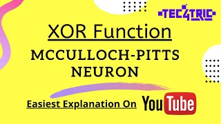 How to implement XOR function using McCulloch Pitts Neuron  Tec4Tric [upl. by Aicirtal826]