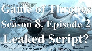 Game of Thrones Season 8 Episode 2 Leaked Script [upl. by Yorgen447]