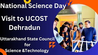 National Science Day Visit UCOST Uttarakhand State Council for Science and Technology [upl. by Atims]