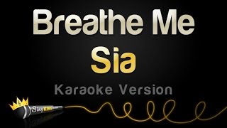 Sia  Breathe Me Karaoke Version [upl. by Marcy]