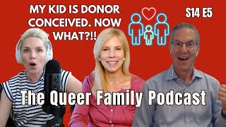 The Queer Family Podcast Diving Deep into Donor Conception PT 2 parenting and talking to DC Kids [upl. by Aliel155]