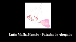 Latín Mafia Humbe  Patadas de Ahogado [upl. by Bowman318]