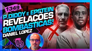 P DIDDY E EPSTEIN UMA OPERAÇÃO DE INTELIGÊNCIA DANIEL LOPEZ  Inteligência Ltda Podcast 1349 [upl. by Bonne]