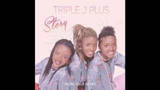 TRIPLE J PLUS  From Your Heart OFFICIAL AUDIO [upl. by Danuloff]