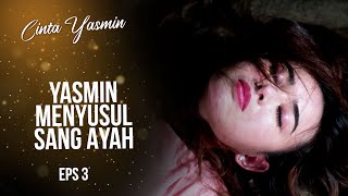 Yasmin Ingin Dibuat M4ti  CINTA YASMIN  EPS3 67 [upl. by Aicatan]