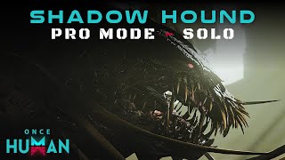 Once Human  Shadow Hound  Pro Mode  Solo [upl. by Downing69]