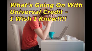 What’s Going On With Universal Credit  I Wish I Knew universalcredit migration wtc dwp [upl. by Eikciv]