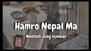 Hamro Nepal MaFeaturing Chetan Raj Karki and Manice Gandharva and Neetesh Jung kunwar [upl. by Imuy]