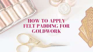 Applying felt padding for goldwork embroidery tutorial [upl. by Ahseena]