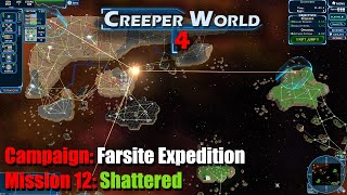 Creeper World 4  Mission 12 Shattered  Campaign Farsite Expedition [upl. by Lawlor755]