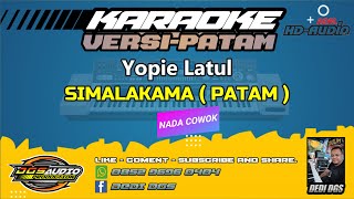 KARAOKE SIMALAKAMA  VERSI PATAM  Yopie Latul  NADA Cowok [upl. by Merrick]