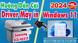 Hướng dẫn cài đặt driver máy in samsung SCX 4521F Cho windows 11  Vi Tính Huỳnh Lâm [upl. by Narej]