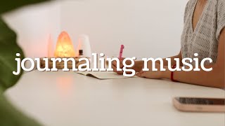 Music for Journaling 🎶 30 Minute Relaxing Peaceful Calming Playlist [upl. by Llecrad]