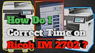 How to Correct Date and Time on Ricoh IM 2702 Printer [upl. by Aynot]