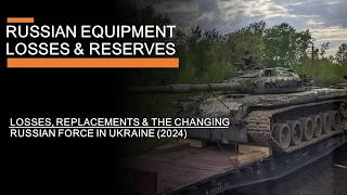 Russian Equipment Losses amp Reserves 2024  The Changing Russian Force in Ukraine [upl. by Yanaton]