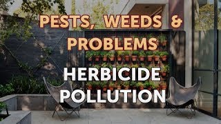 Herbicide Pollution [upl. by Folsom909]