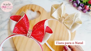 TIARA DE LUXO COM LAÇO EM PÉ 🎀 Linda Tiara com laço Marsha fácil para iniciantes 🎄 Coleção Natal [upl. by Yrrag]