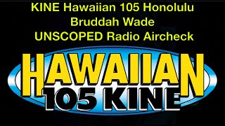 KINE Hawaiian 105 Honolulu  UNSCOPED  Bruddah Wade  1999  Radio Aircheck [upl. by Tome]