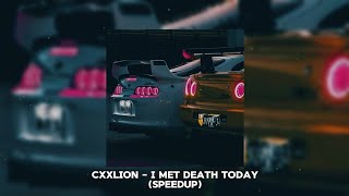 CXXLION  I MET DEATH TODAY SpeedUp [upl. by Idham]