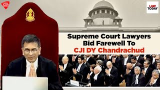 Supreme Court Lawyers Bid Farewell To CJI DY Chandrachud  Law Today [upl. by Benjie]