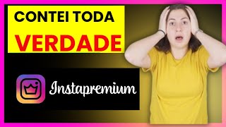 INSTAPREMIUM 🔴CUIDADO  INSTA PREMIUM FUNCIONA INSTAPREMIUM É CONFIÁVEL  INSTA PREMIUM PAGA MESMO [upl. by Onid]